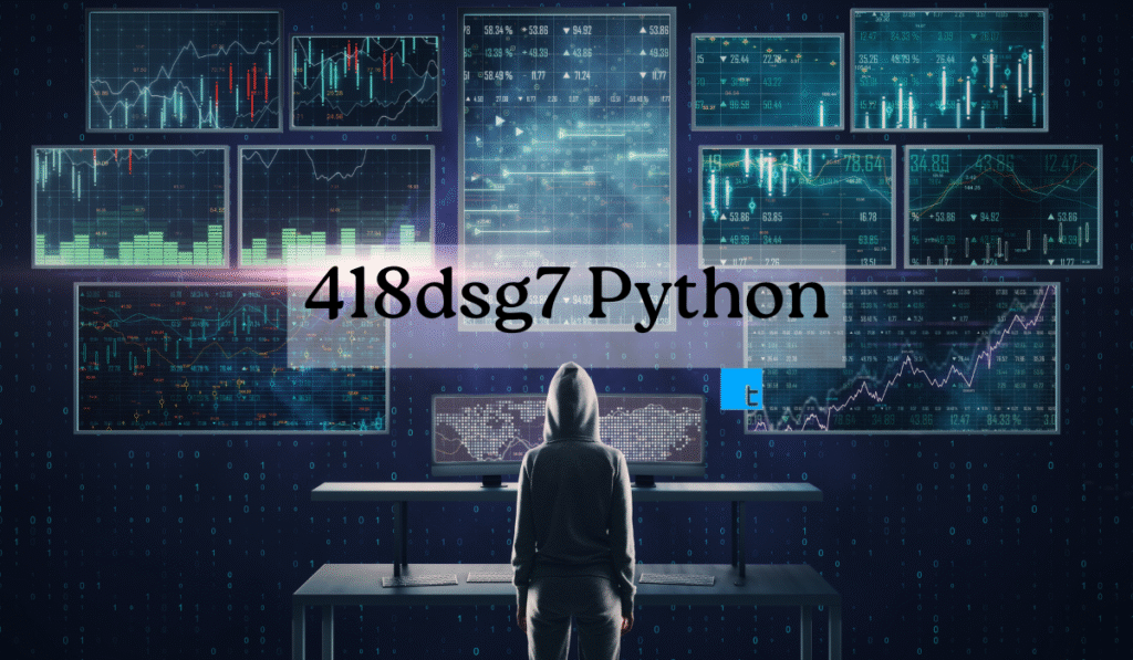  418dsg7 Python Explained: Features, Use Cases & Code Samples